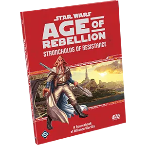 Star Wars: Age of Rebellion - Strongholds of Resistance